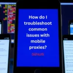 How do I troubleshoot common issues with mobile proxies? image